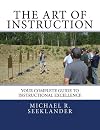 The Art of Instruction: Your Complete Guide to Instructional Excellence