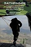 Pathfinder: A Conversation with Buck Hilton and other Historical Documents about Native American Veterans (2009)
