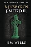 A Few Men Faithful