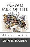 Famous Men Of The Middle Ages