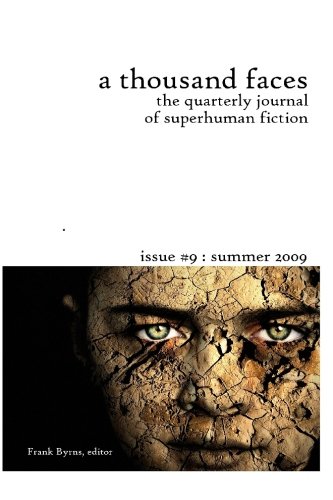 A Thousand Faces, the Quarterly Journal of Superhuman Fiction: Issue #9: Summer 2009 book cover