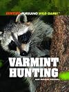 Varmint Hunting (Hunting: Pursuing Wild Game!)