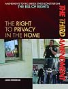 The Third Amendment: The Right to Privacy in the Home (Amendments to the United States Constitution: the Bill of Rights)