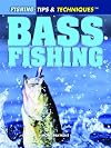 Bass Fishing (Fishing: Tips & Techniques)