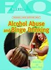 Frequently Asked Questions About : Alcohol Abuse and Binge Drinking