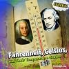 Fahrenheit, Celsius, and Their Temperature Scales (Eureka!)