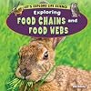 Exploring Food Chains and Food Webs (Let's Explore Life Science (Powerkids))