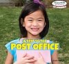 A Trip to the Post Office (PowerKids Readers: My Community)