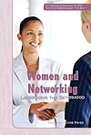 Women and Networking: Leveraging the Sisterhood (A Young Woman's Guide to Contemporary Issues)
