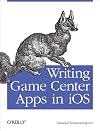 Writing Game Center Apps in iOS: Bringing Your Players Into the Game