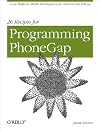 20 Recipes for Programming PhoneGap: Cross-Platform Mobile Development for Android and iPhone