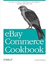 eBay Commerce Cookbook: Using eBay APIs: PayPal, Magento and More