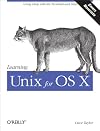 Learning Unix for OS X: Going Deep With the Terminal and Shell