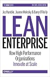 Lean Enterprise: How High Performance Organizations Innovate at Scale (Lean (O'Reilly))