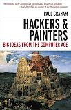 Hackers Painters Big Ideas From The Computer Age
