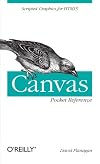 Canvas Pocket Reference: Scripted Graphics for HTML5
