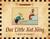 Our Little Kat King: A MUTTS Treasury