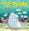 Think Like a Shark: Avoiding a Porpoise-Driven Life: The Seventeenth Sherman's Lagoon Collection