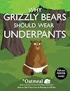 Why Grizzly Bears Should Wear Underpants