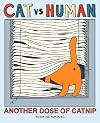 Cat vs Human: Another Dose of Catnip