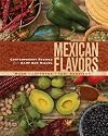 Mexican Flavors: Contemporary Recipes from Camp San Miguel