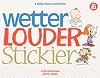 Wetter, Louder, Stickier: A Baby Blues Collection