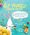 The Help Yourself Cookbook for Kids: 60 Easy Plant-Based Recipes Kids Can Make to Stay Healthy and Save the Earth
