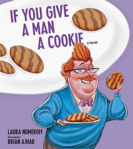 If You Give a Man a Cookie: A Parody book cover