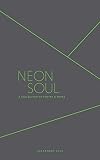 Neon Soul: A Collection of Poetry and Prose