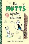 The Mutts Spring Diaries (Mutts Kids)