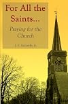 For All the Saints: Praying for the Church