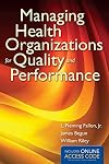 Managing Health Organizations For Quality And Performance