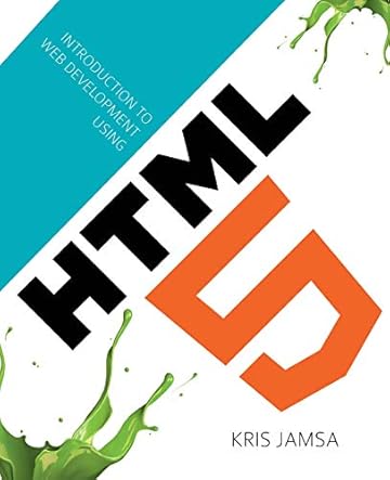 Introduction to Web development using HTML 5 by Kris Jamsa