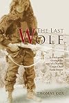 The Last Wolf: A vivid quest through the eyes of a Marine Corps Chief Scout Sniper