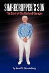 Sharecropper's Son - The Story of Doc Garland Granger