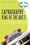 Capnography, King of the ABC's: A Systematic Approach for Paramedics
