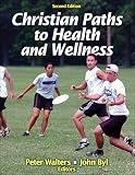 Christian Paths To Health And Wellness