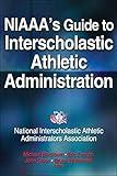 Niaaas Guide To Interscholastic Athletic Administration