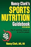 Nancy Clarks Sports Nutrition Guidebook