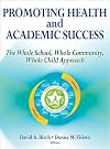 Promoting Health and Academic Success: The Whole School, Whole Community, Whole Child Approach