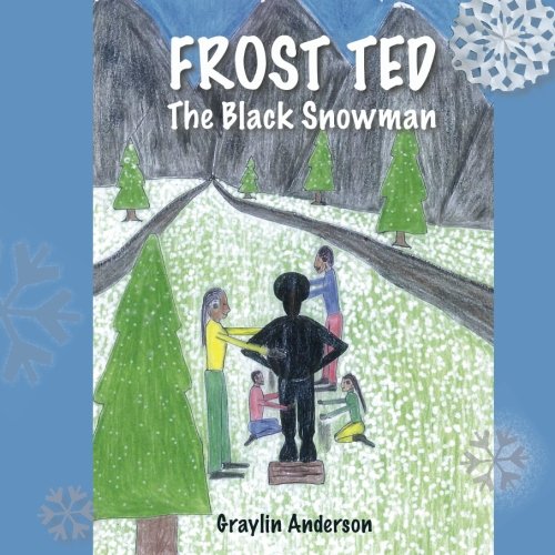 Cover of Frost Ted (the Black Snowman)