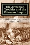 The Armenian Troubles and the Ottoman Empire: The Views of a Nineteenth Century American Convert to Islam