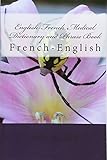 English French Medical Dictionary And Phrase Book: French English