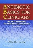 Antibiotic Basics For Clinicians The Abcs Of Choosing The Right Antibacterial Agent