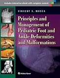 Principles And Management Of Pediatric Foot And Ankle Deformities And Malformations
