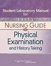 Student Laboratory Manual for Bates' Nursing Guide to Physical Examination and History Taking