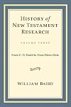 History of New Testament Research, Vol. 3: From C. H. Dodd to Hans Dieter Betz