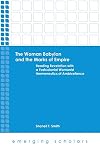 The Woman Babylon and the Marks of Empire: Reading Revelation with a Postcolonial Womanist Hermeneutics of Ambiveilence (Emerging Scholars)