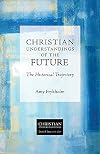 Christian Understandings of the Future: The Historical Trajectory