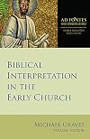 Biblical Interpretation in the Early Church (Ad Fontes: Early Christian Sources, 3)